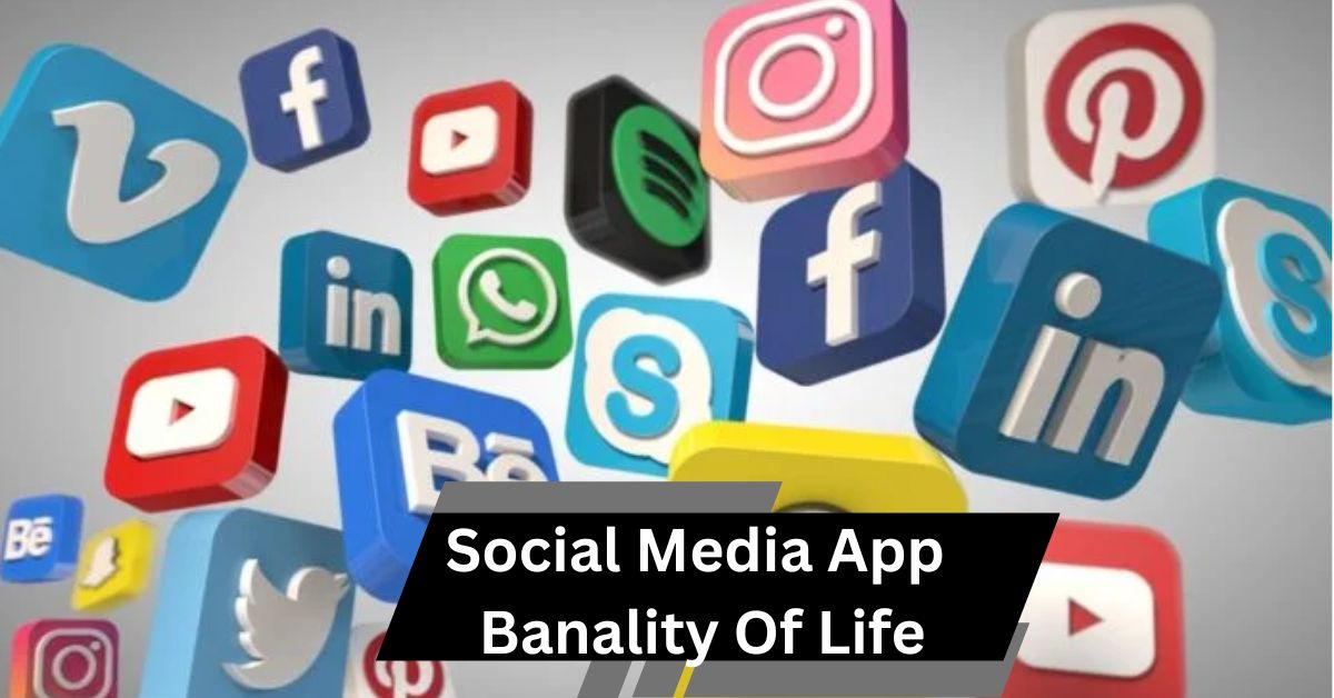 Social Media App Banality Of Life