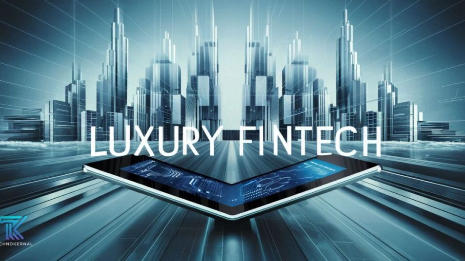 The Future of Luxury Fintech: