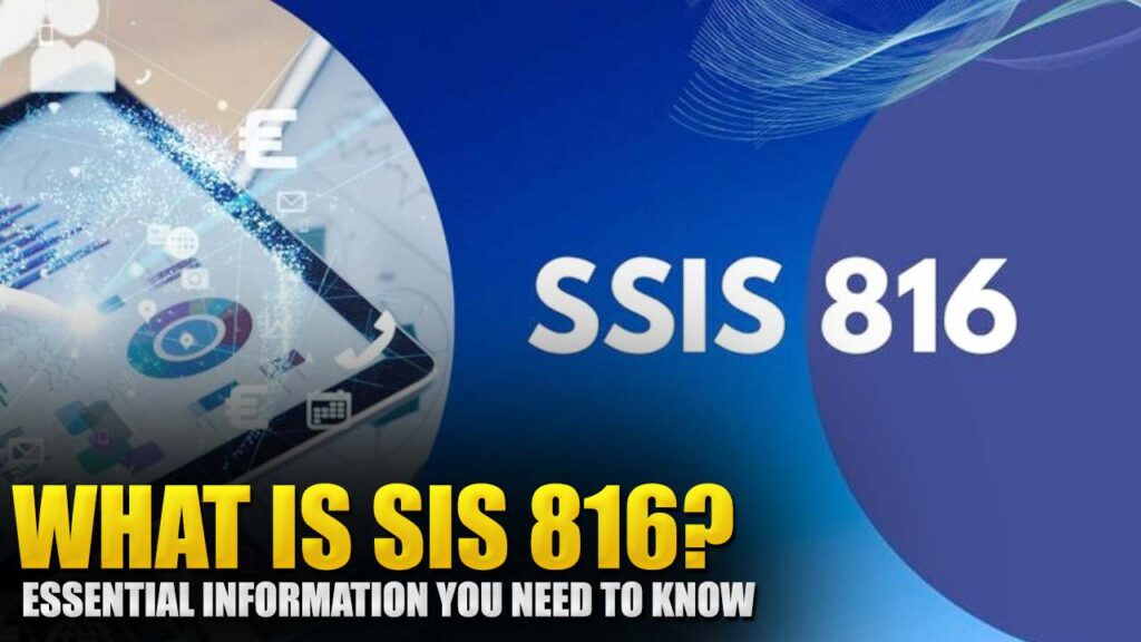 What is SSIS 816?