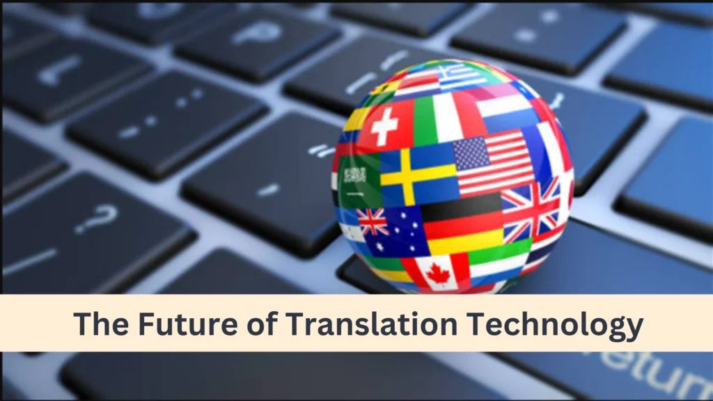 Future Prospects of Language Translation: