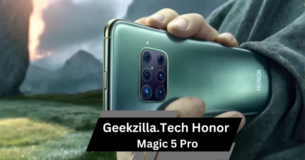 Geekzilla.Tech Honor Magic 5 Pro