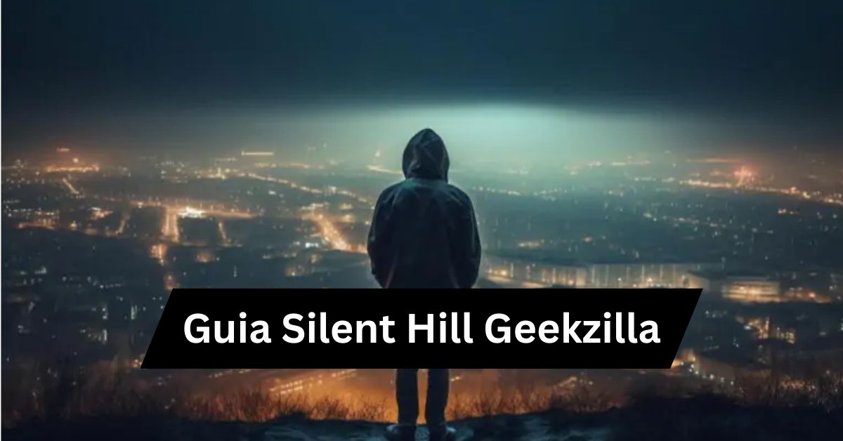 Guia Silent Hill Geekzilla