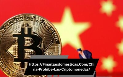 Https://Finanzasdomesticas.Com/China-Prohibe-Las-Criptomonedas/