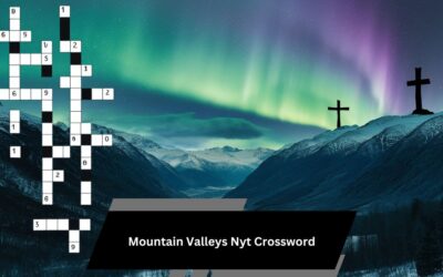 Mountain Valleys Nyt Crossword