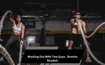 Working Out With Two Guys . Romina Boudoir